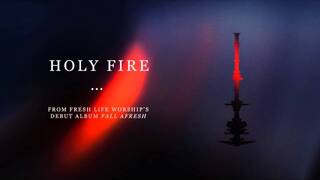 Fresh Life Worship :: Holy Fire