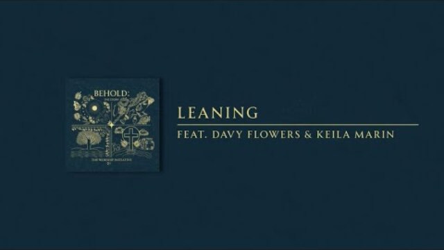 Leaning | The Worship Initiative feat. Davy Flowers and Keila Marin