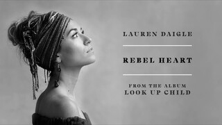 Lauren Daigle - Rebel Heart (Audio)