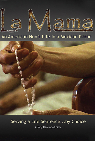 La Mama: An American Nun's Life in a Mexican Prison