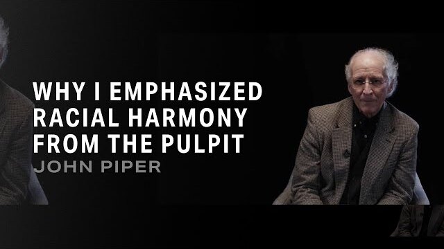 Why John Piper Emphasized Racial Harmony from the Pulpit