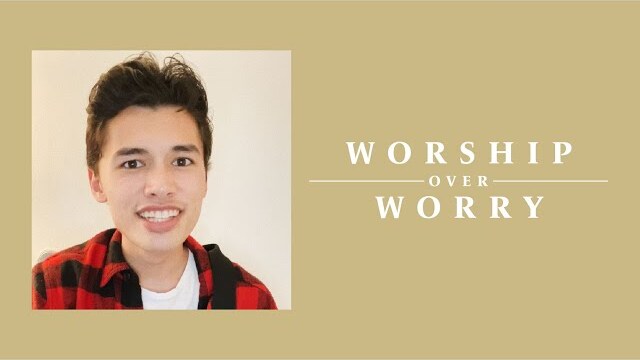 Worship Over Worry - Day 55