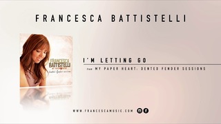 Francesca Battistelli - "I'm Letting Go" (Official Audio) - Dented Fender Sessions
