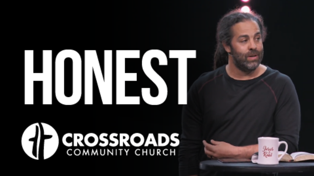 Honest | Crossroads Community Church