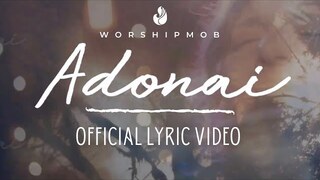 Adonai Official Lyric Video - WorshipMob - worship mob