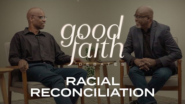 How Does True Racial Reconciliation Happen? — Good Faith Debates
