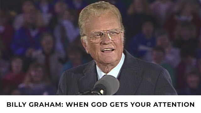 When God Gets Your Attention | Billy Graham Classic Sermon