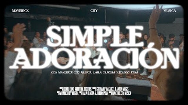 Simple Adoración (feat. Laila Olivera & Johnny Peña) | Maverick City Music | Maverick City Música