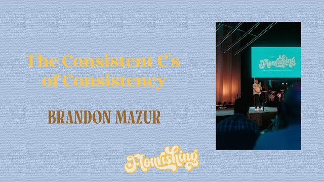 The Consistent C's of Consistency | Brandon Mazur