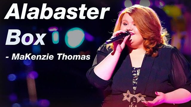 "Alabaster Box" | MaKenzie Thomas - The Voice Finalist