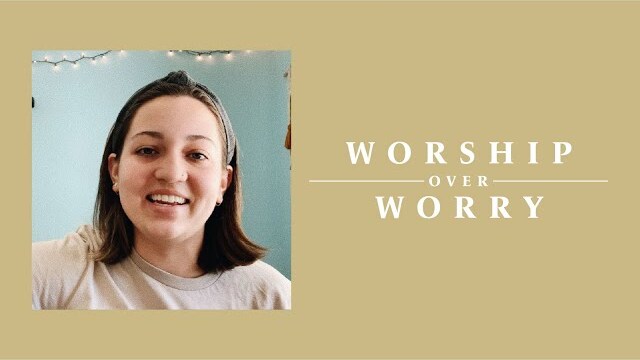 Worship Over Worry - Day 54