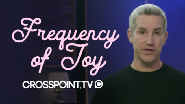 Frequency Of Joy | Cross Point Church