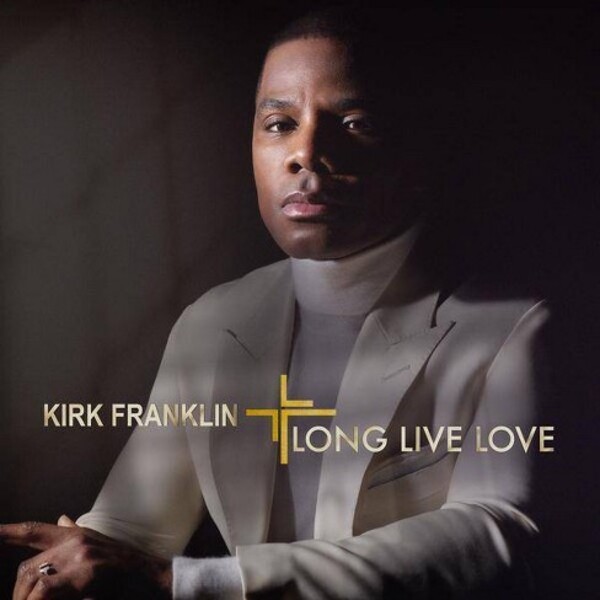Long Live Love | Kirk Franklin