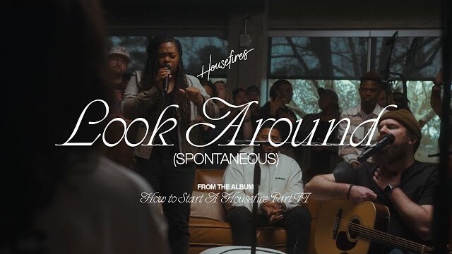 Look Around Spontaneous featuring Davy Flowers & Cecily Hennigan | Official Music Video Housefires