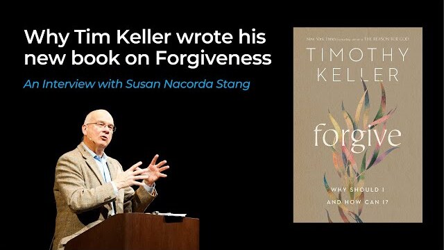 Why Tim Keller wrote his new book on Forgiveness [Interview]