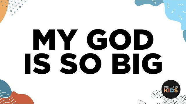 My God is So Big | Kids Worship Music | Compass Bible Church