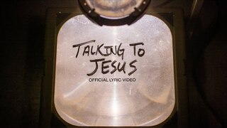 Talking To Jesus | Official Lyric Video | Elevation Worship & Maverick City