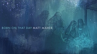 Matt Maher - Born On That Day (Official Audio)