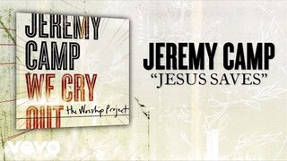 Jeremy Camp - Jesus Saves (Lyric Video)