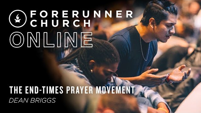 The End Times Prayer Movement | Dean Briggs