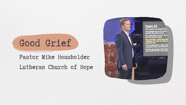Good Grief | Mike Housholder | 6.05.2022