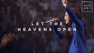 Let the Heavens Open (feat. Kari Jobe) | WALLS | Gateway Worship