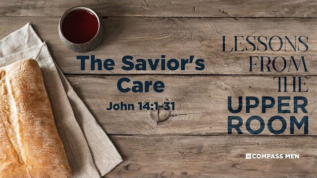 The Savior's Care (John 14:1-31) | Men's Bible Study | Pastor Kempiz Hernandez
