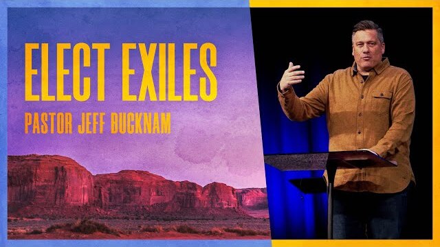 Elect Exiles | Dr. Jeff Bucknam, April 6–7, 2024