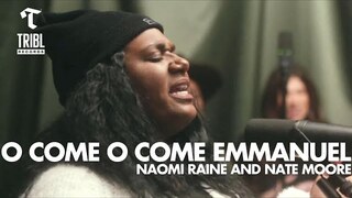 O Come O Come Emmanuel (feat. Naomi Raine & Nate Moore) | Maverick City Music | TRIBL