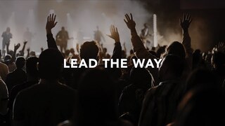 Leeland - Lead the Way (Official Live Video)