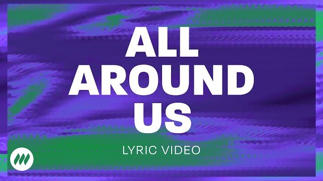 All Around Us | Official Lyric Video | Life.Church Worship