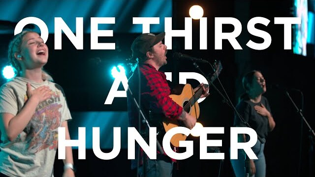 One Thirst and Hunger | Hunter Thompson | Bethel Church