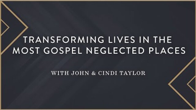 Transforming Culture in the Most Gospel Neglected Places with Kris Vallotton & John and Cindi Taylor
