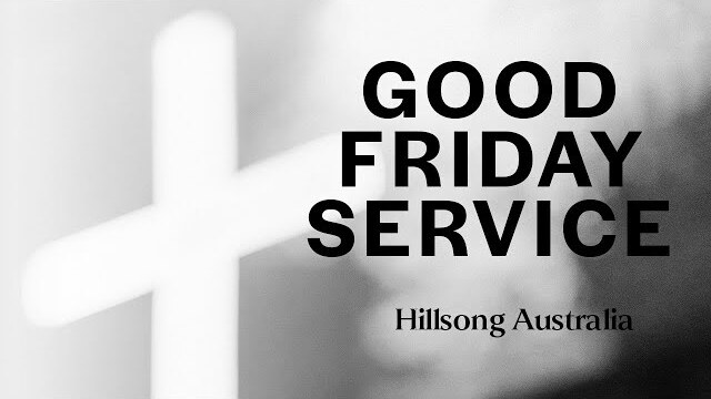Good Friday with Robert Fergusson | Hillsong Australia