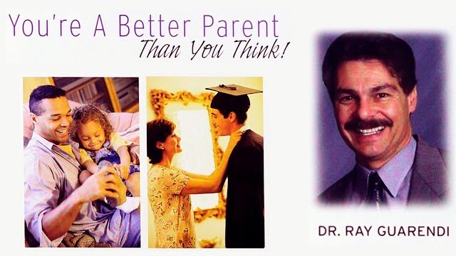 You're A Better Parent Than You Think | Full Movie | Dr. Ray Guarendi