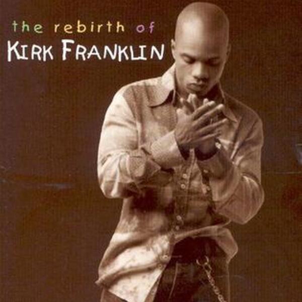 The Rebirth | Kirk Franklin