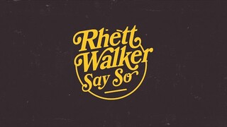 Rhett Walker - Say So (Official Audio)
