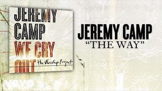 Jeremy Camp - The Way (Lyric Video)