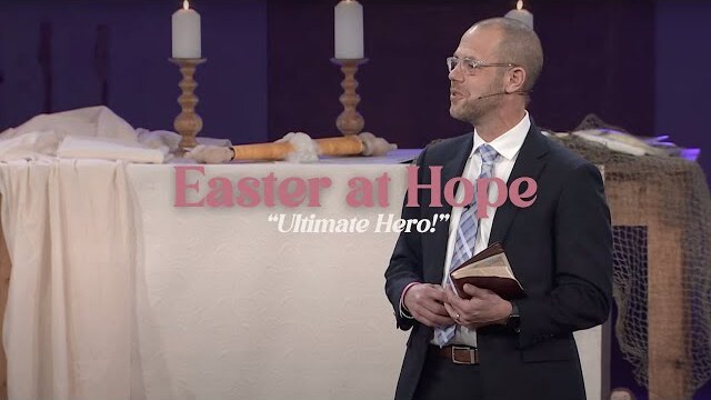 Easter Sunday: Ultimate Hero! | Jeremy Johnson | 3.31.24