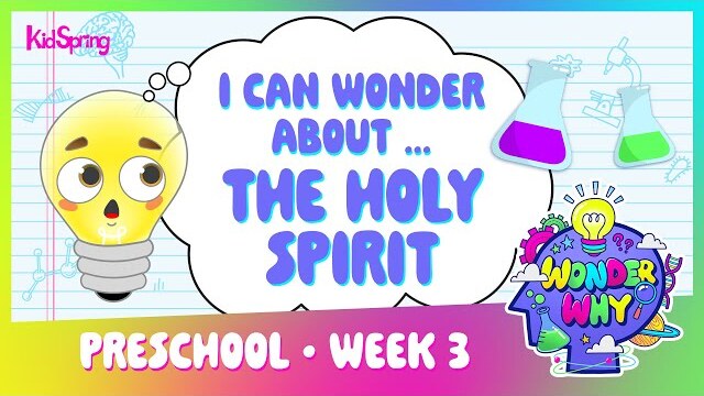 I Can Wonder About The Holy Spirit | Wonder Why | Preschool Week 3