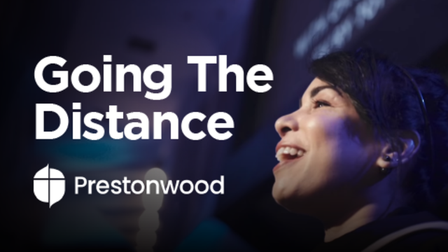 Going The Distance | Prestonwood Baptist Church