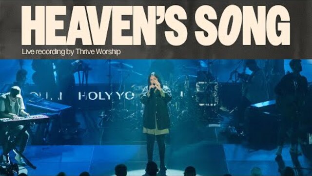 Heaven's Song | Thrive Worship (Official Music Video)