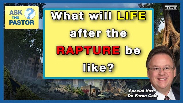 What will LIFE after the RAPTURE be like?