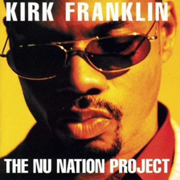 The Nu Nation Project | Kirk Franklin
