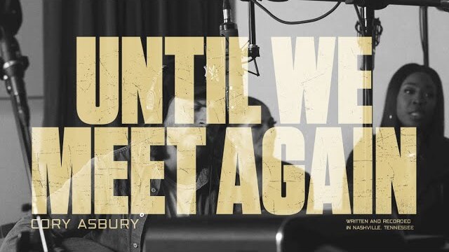 Until We Meet Again - Studio Sessions (Live) - Cory Asbury