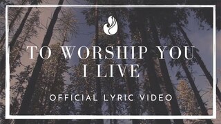 To Worship You I Live Official Lyric Video | WorshipMob live + spontaneous