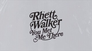 Rhett Walker - You Met Me There (Official Audio)