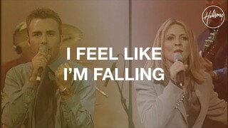 I Feel Like I'm Falling - Hillsong Worship