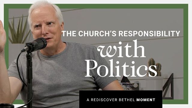 The Church's Responsibility with Politics | Rediscover Bethel