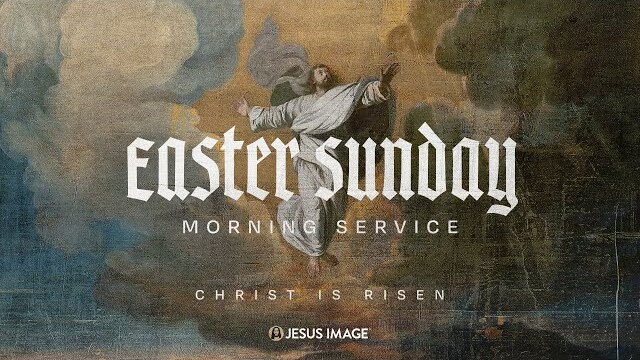 Easter Sunday Morning Service | March 31st, 2024